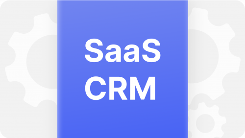 What Is SaaS CRM?