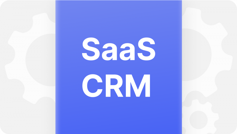 What Is SaaS CRM?