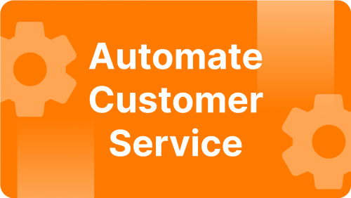 Why automate customer service?