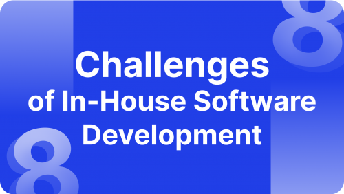 in-house software development challenges