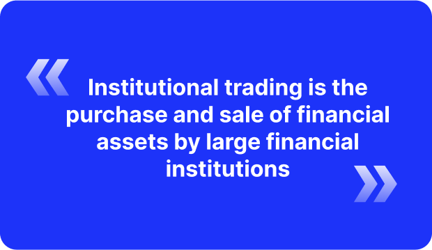 Institutional Trading