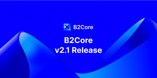 B2Core V2.1 - The Latest CRM Update