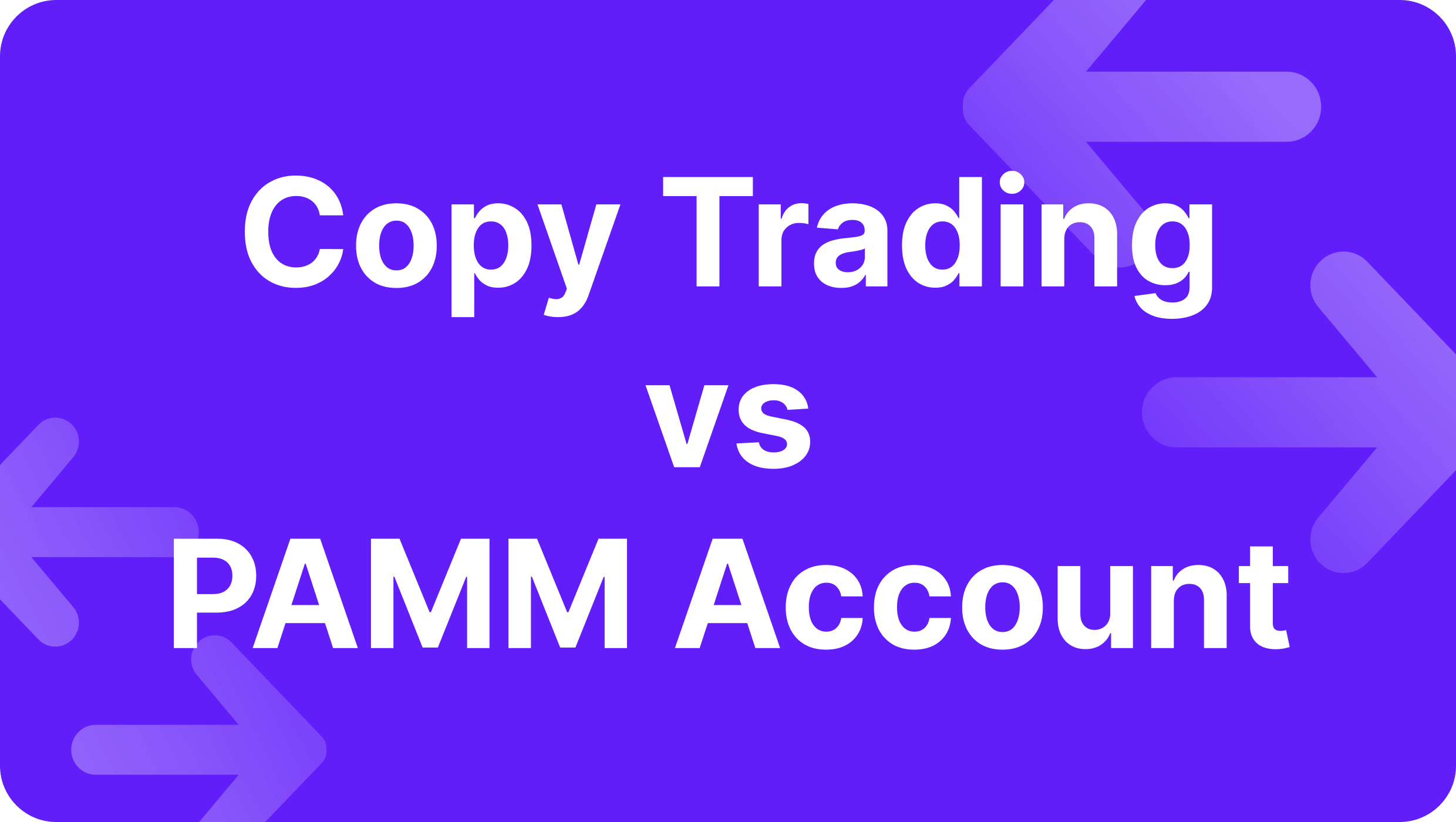 https://b2core.com/app/uploads/2024/06/Copy-Trading-vs-PAMM-Account.png