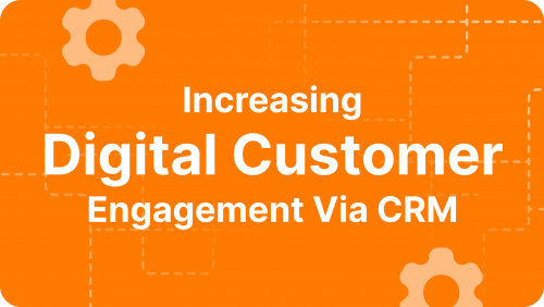 Increasing Digital Customer Engagement via FX CRM