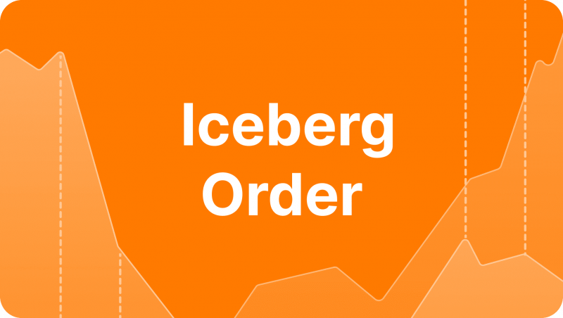 Iceberg Order — What is It And Where Is It Utilised?