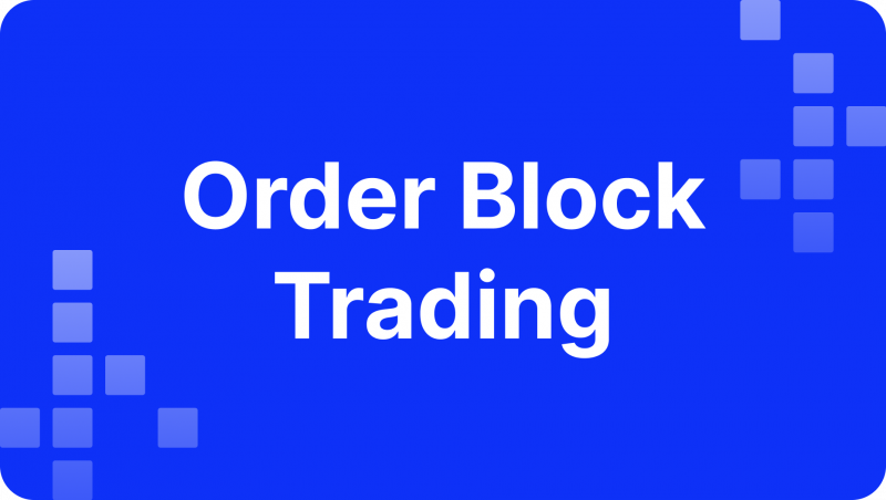 What is Order Block Trading and How Does It Work?