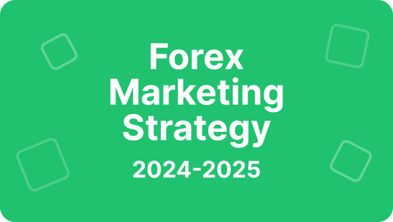 Forex Marketing Strategy for 2024-2025